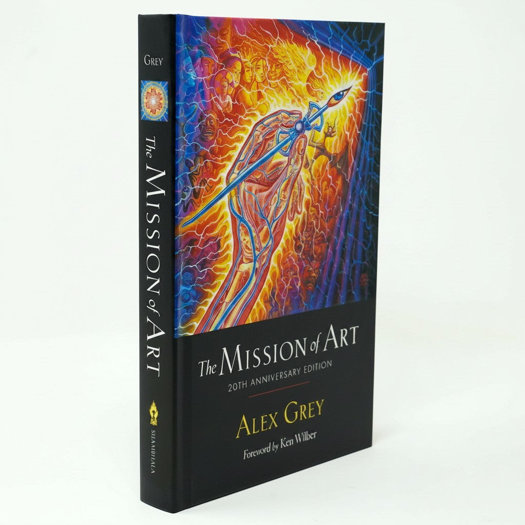 CoSM Shop: The Mission of Art 20th Anniversary Edition by Alex Grey, signed, 233 pages, with foreword by Ken Wilber.